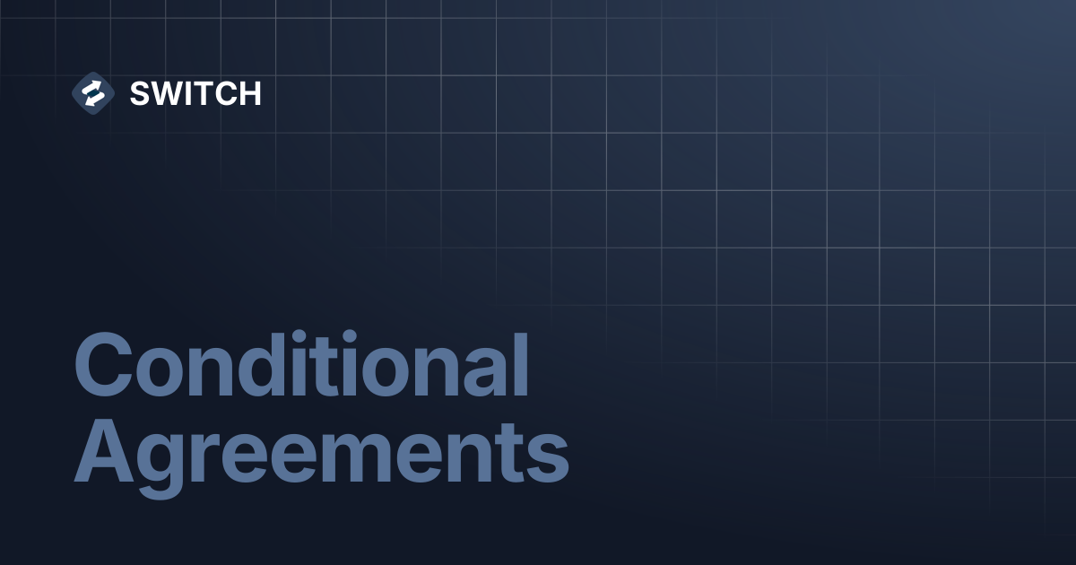 Conditional Agreements | SWITCH